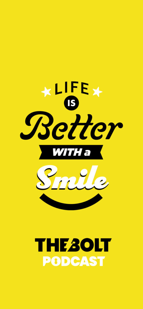 The BOLT Podcast FREE iPhone Wallpaper - Life is better with a smile