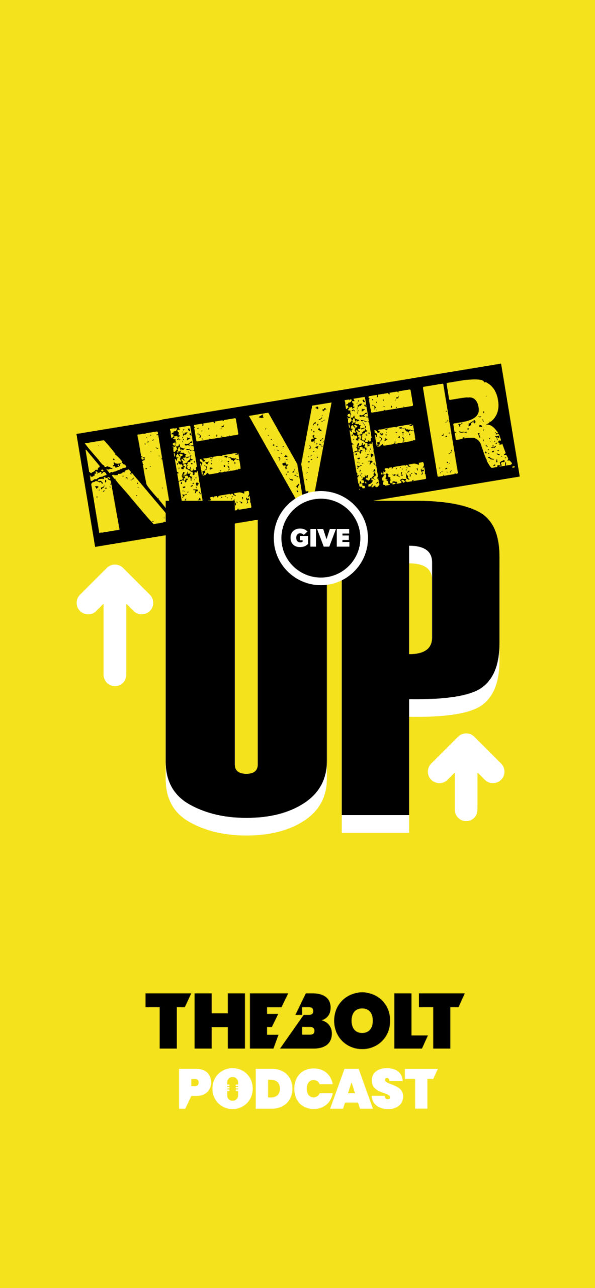 The BOLT Podcast FREE iPhone Wallpaper - Never Give UP