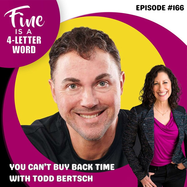 You Can’t Buy Back Time with Todd Bertsch