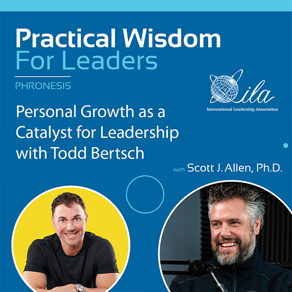 Practical Wisdom For Leaders with Scott J. Allen